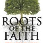 Roots of the Faith: From the Church Fathers to You with Mike Aquilina 1