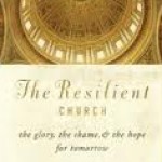 The Resilient Church - The Glory, the Shame, & the Hope for Tomorrow w/Mike Aquilina