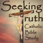 Seeking Truth with Sharon Doran - Catholic Bible Study 1
