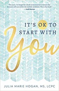 It's OK to Start With You Julia Marie Hogan