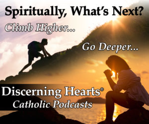 Spiritually, What's Next? Climb Higher, Go Deeper with Discerning Hearts
